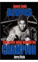 James Louis Bivins: The Man Who Would Be Champion