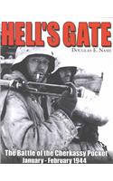 Hell's Gate: The Battle of the Cherkassy Pocket January - February 1944