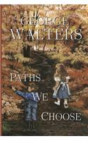 Paths We Choose