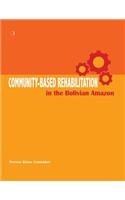 Community-based Rehabilitation in the Bolivian Amazon