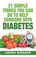 21 Simple Things You Can Do To Help Someone With Diabetes
