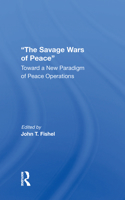 The Savage Wars Of Peace