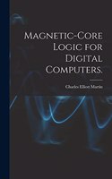 Magnetic-core Logic for Digital Computers.