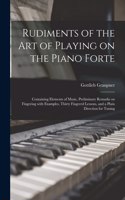 Rudiments of the Art of Playing on the Piano Forte