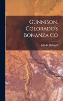 Gunnison, Colorado's Bonanza Co