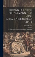 Johann Friedrich Schönemann Und Seine Schauspielergesellschaft