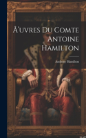 Å'uvres du comte Antoine Hamilton