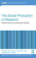 The Social Production of Research: Perspectives on Funding and Gender (Research into Higher Education)