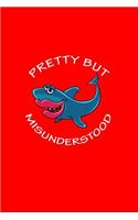 Pretty But Misunderstood: Lined Journal - Pretty But Misunderstood Shark Black Fun-ny Cute Animal Gift - Red Ruled Diary, Prayer, Gratitude, Writing, Travel, Notebook For Men