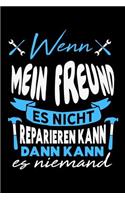 Wenn mein Freund es nicht reparieren kann dann kann es niemand: Unliniertes Notizbuch mit Rahmen für Menschen mit Humor und Lebenslust