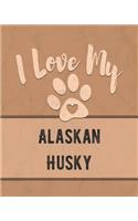 I Love My Alaskan Husky: Vet, Health, Medical, Vaccination Tracker and Journal for the Dog You Love