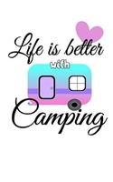 Life is better with camping: A5 Tagesplaner / Aufgabenplaner / Erfolgsjournal für Camper und Urlauber im Wohnmobil