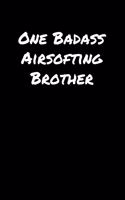 One Badass Airsofting Brother