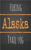 Hiking Alaska trail log: Record your favorite outdoor hikes in the state of Alaska, 5 x 8 travel size
