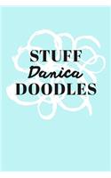 Stuff Danica Doodles: Personalized Teal Doodle Sketchbook (6 x 9 inch) with 110 blank dot grid pages inside.