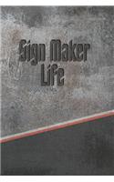 Sign Maker Life: Personalized Journal, Notebook Lined Pages 120 Pages 6x9