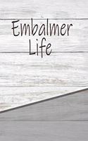 Embalmer Life: Personalized Rustic Journal, Notebook Lined Pages 120 Pages 6x9