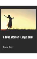 A True Woman