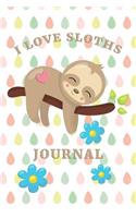 I Love Sloths Journal: Cute Sloth 6 x 9 Easy To Carry Size - 120 Wide Ruled Pages Personal Journal Notebook Spring Drops