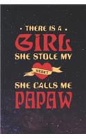 There Is A Girl She Stole My Heart She Calls Me Papaw: Family life grandpa dad men father's day gift love marriage friendship parenting wedding divorce Memory dating Journal Blank Lined Note Book