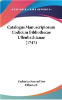 Catalogus Manuscriptorum Codicum Bibliothecae Uffenbachianae (1747)