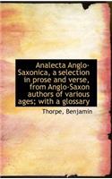 Analecta Anglo-Saxonica, a Selection in Prose and Verse, from Anglo-Saxon Authors of Various Ages; W