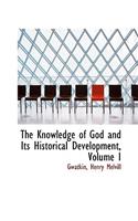 The Knowledge of God and Its Historical Development, Volume I