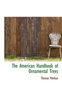 The American Handbook of Ornamental Trees