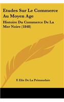 Etudes Sur Le Commerce Au Moyen Age
