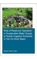 Role of Reservoir Operation in Sustainable Water Supply to Subak Irrigation Schemes in Yeh Ho River Basin