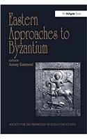 Eastern Approaches to Byzantium