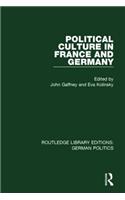 Political Culture in France and Germany (RLE: German Politics)