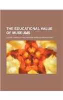 The Educational Value of Museums