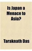 Is Japan a Menace to Asia?