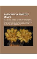 Association Sportive Belge: Club Belge de Baseball, Club Belge de Basket-Ball, Club Belge de Football, Club Belge de Hockey Sur Glace(French)