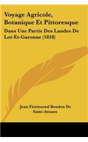 Voyage Agricole, Botanique Et Pittoresque: Dans Une Partie Des Landes De Lot-Et-Garonne (1818)(French)