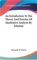 An Introduction to the Theory and Practice of Qualitative Analysis by Solution
