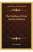 Problem of Life and Its Solution