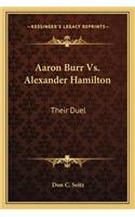 Aaron Burr vs. Alexander Hamilton