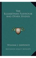 The Elizabethan Playhouse And Other Studies