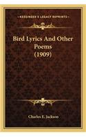 Bird Lyrics And Other Poems (1909)