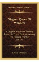 Niagara, Queen Of Wonders: A Graphic History Of The Big Events In Three Centuries Along The Niagara Frontier (1916)(English)