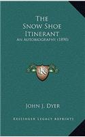 The Snow Shoe Itinerant