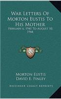 War Letters Of Morton Eustis To His Mother