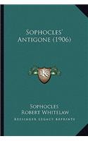 Sophocles' Antigone (1906)