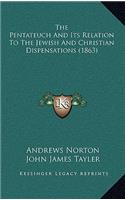 The Pentateuch and Its Relation to the Jewish and Christian Dispensations (1863)