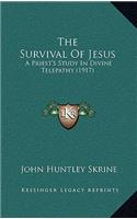 The Survival of Jesus: A Priest's Study in Divine Telepathy (1917)