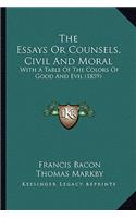 The Essays Or Counsels, Civil And Moral