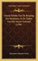 Groote Belofte Van De Roeping Der Heidenen, In De Tijden Van Het Nieuw Verbond (1799)