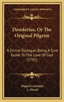 Desiderius, Or The Original Pilgrim